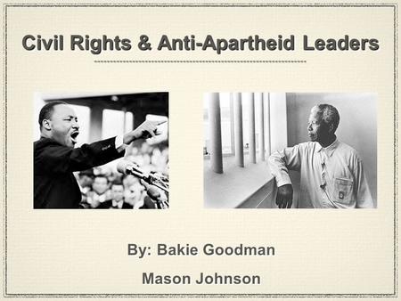 Civil Rights & Anti-Apartheid Leaders