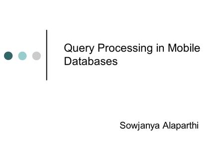 Query Processing in Mobile Databases