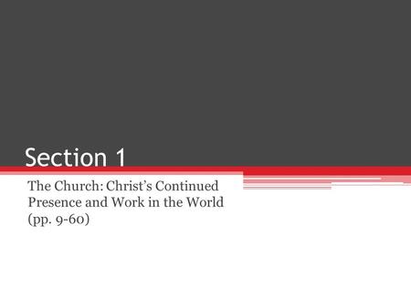 Section 1 The Church: Christ’s Continued Presence and Work in the World (pp. 9-60)