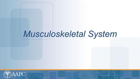 Musculoskeletal System. CPT® copyright 2012 American Medical Association. All rights reserved. Fee schedules, relative value units, conversion factors.