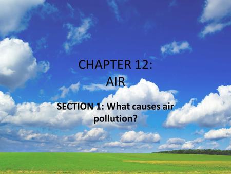 SECTION 1: What causes air pollution?