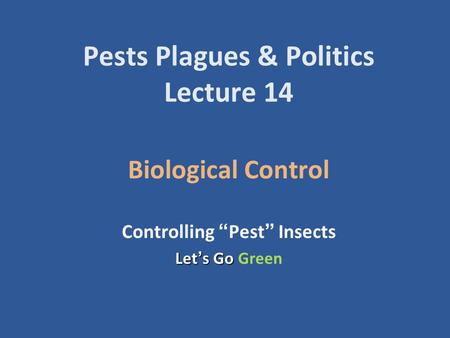 Pests Plagues & Politics Lecture 14