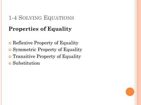 1-4 Solving Equations Properties of Equality
