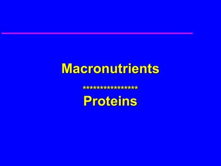 Macronutrients****************Proteins. Protein Nutrition and Metabolism In the U. S. and other industrialized nations average adult consumes ~100 g protein/day.