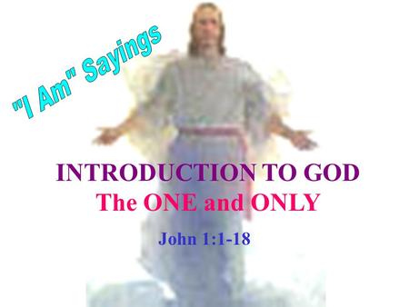 INTRODUCTION TO GOD The ONE and ONLY