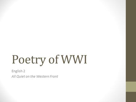 Poetry of WWI English 2 All Quiet on the Western Front.
