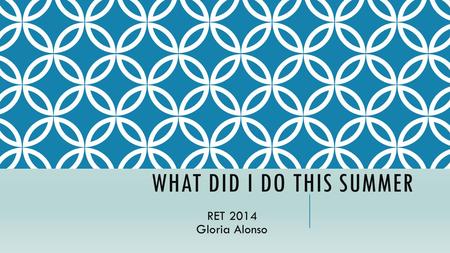 WHAT DID I DO THIS SUMMER RET 2014 Gloria Alonso.