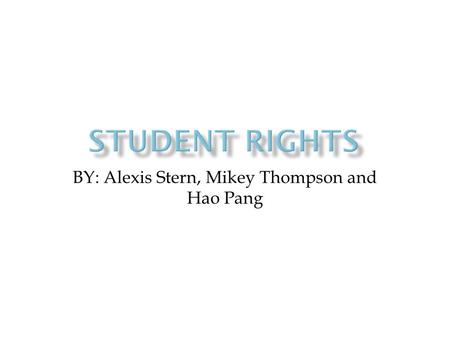 BY: Alexis Stern, Mikey Thompson and Hao Pang.  Freedom of Press- Hazelwood v. Kuhlmeier. This affects us because it tells us our boundaries on to what.