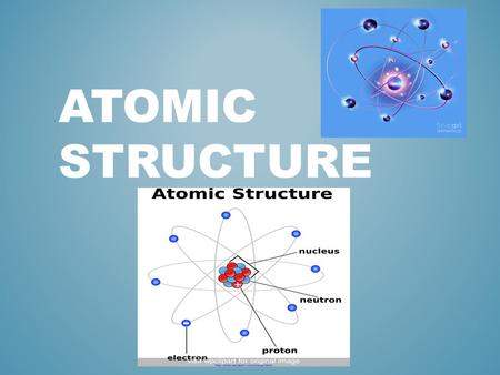 ATOMIC STRUCTURE.