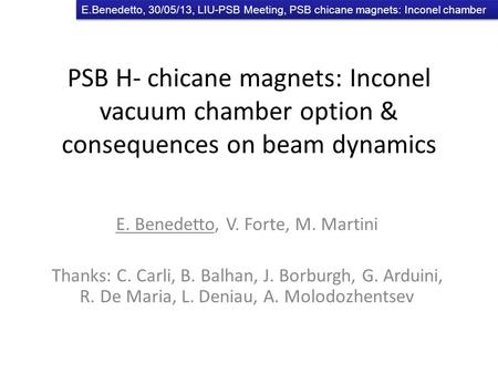 E.Benedetto, 30/05/13, LIU-PSB Meeting, PSB chicane magnets: Inconel chamber PSB H- chicane magnets: Inconel vacuum chamber option & consequences on beam.