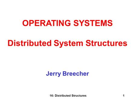 Distributed System Structures 16: Distributed Structures
