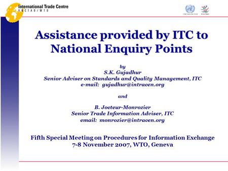 By S.K. Gujadhur Senior Adviser on Standards and Quality Management, ITC   and B. Jocteur-Monrozier Senior Trade Information.