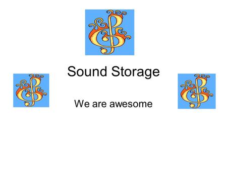 Sound Storage We are awesome. Our Mission Sound Storage is dedicated to the up and coming musician who by nature makes more noise than customary surroundings.