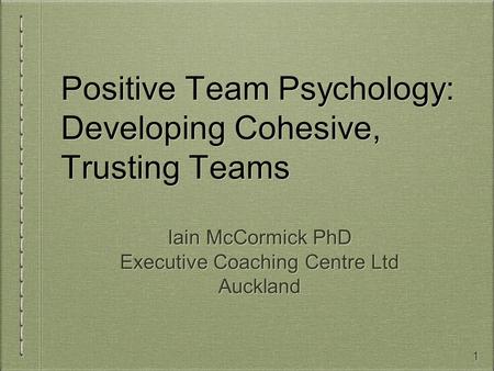 Positive Team Psychology: Developing Cohesive, Trusting Teams