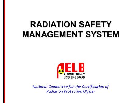 RADIATION SAFETY MANAGEMENT SYSTEM