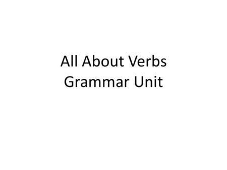 All About Verbs Grammar Unit