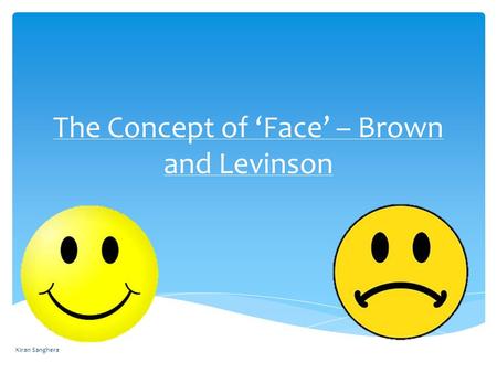 The Concept of ‘Face’ – Brown and Levinson
