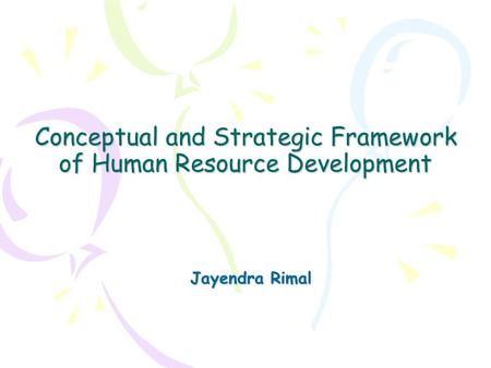 Conceptual and Strategic Framework of Human Resource Development