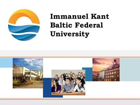 Mission of the Immanuel Kant Baltic Federal University – Provision of long-term competitiveness of the exclave Kaliningrad region bordering EU by means.