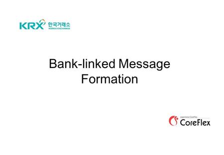 Bank-linked Message Formation. 2 Introduction of Bank-linked System 1. Message Handling Method Sending/Receiving messages to facilitate bank-linked transaction.