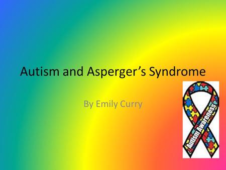 Autism and Asperger’s Syndrome