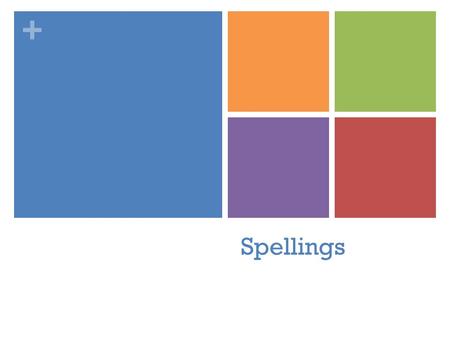 + Spellings. + Each child is given one of these spelling sheets to use in school each day.