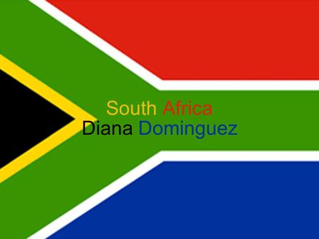 South Africa Diana Dominguez. Basic Facts Official Name: Republic of South Africa Total area: 470,462 square miles –About 1/8 th the size of the U.S.