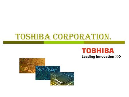 Toshiba Corporation.. Semiconductor  A semiconductor is a material that has electrical conductivity between those of a conductor and an insulator. 