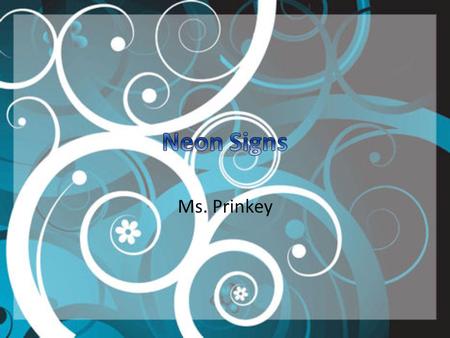 Neon Signs Ms. Prinkey.