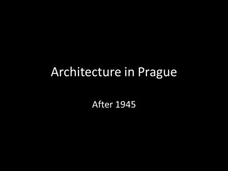 Architecture in Prague After 1945. Postwar Architecture Jaroslav Fragner – Gočár´s student – Functionalism in 1930´s – After war reconstruction of monuments.