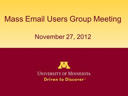Mass Email Users Group Meeting November 27, 2012.