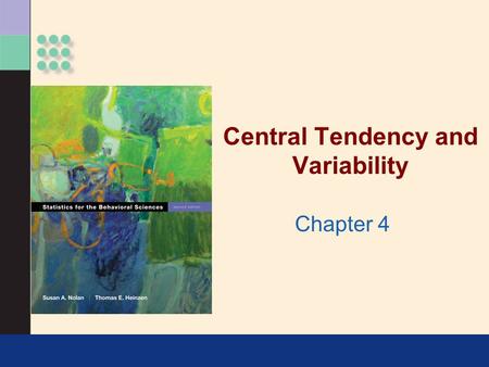 Central Tendency and Variability Chapter 4. Central Tendency >Mean: arithmetic average Add up all scores, divide by number of scores >Median: middle score.