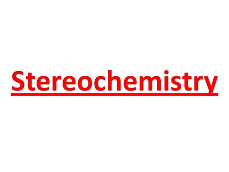 Stereochemistry.