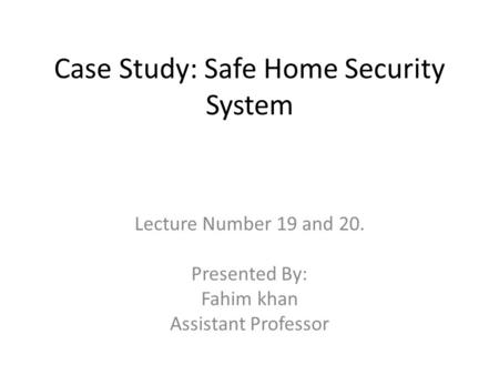 Case Study: Safe Home Security System