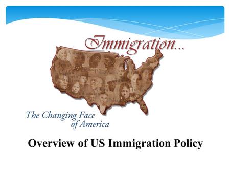 Overview of US Immigration Policy. US immigration law is complex, with many different categories for different kinds of people.