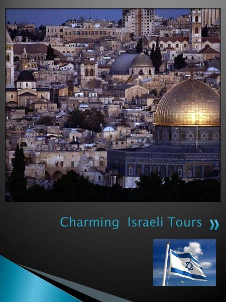Charming Israeli Tours. Fly Johannesburg to Tel Aviv – Ben Gurion Airport. Travel to Caesarea, visit the restored Amphitheatre, the remains of a Crusader.