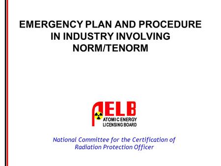 EMERGENCY PLAN AND PROCEDURE IN INDUSTRY INVOLVING NORM/TENORM