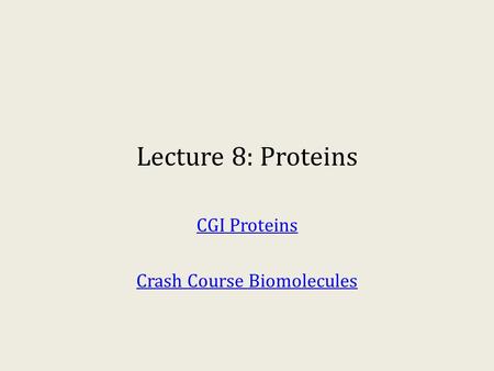 CGI Proteins Crash Course Biomolecules