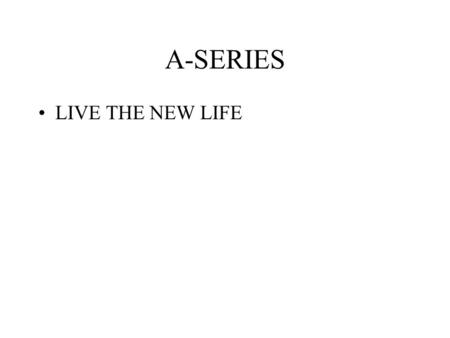 A-SERIES LIVE THE NEW LIFE.