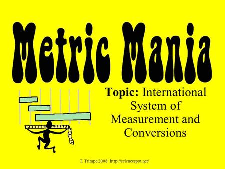 Topic: International System of Measurement and Conversions