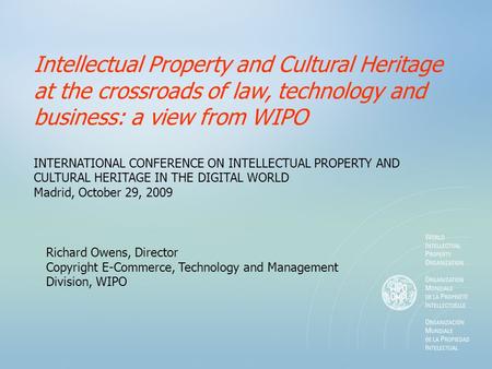Intellectual Property and Cultural Heritage at the crossroads of law, technology and business: a view from WIPO INTERNATIONAL CONFERENCE ON INTELLECTUAL.