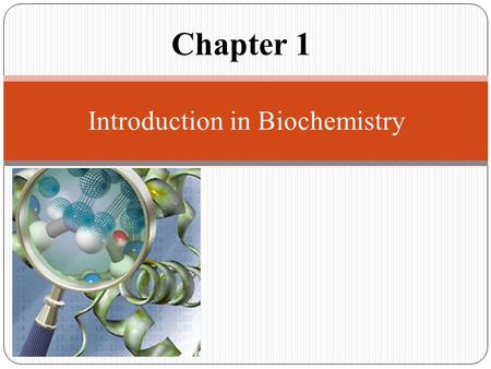 Introduction in Biochemistry Chapter 1. What is Biochemistry Biochemistry: Greek : Bios =life It is branch of science deals with study of chemical basis.