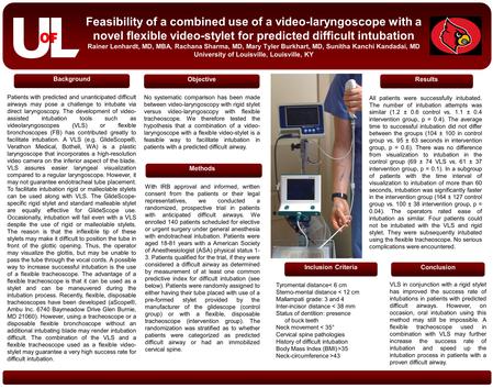 Feasibility of a combined use of a video-laryngoscope with a novel flexible video-stylet for predicted difficult intubation Rainer Lenhardt, MD, MBA, Rachana.