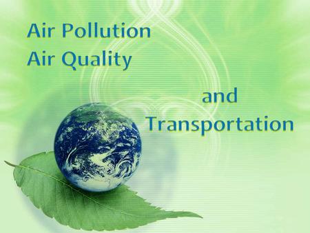 Air Pollution Air pollution happens when gases and particles enter the air. Burning is the greatest source of air pollution Coal, oil and natural gas,