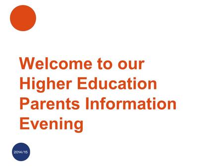 Welcome to our Higher Education Parents Information Evening.