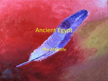 Ancient Egypt The Afterlife. Essential Standard Clarifying Objective.