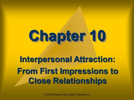 Chapter 10 Interpersonal Attraction: