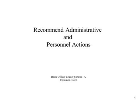 Recommend Administrative and Personnel Actions