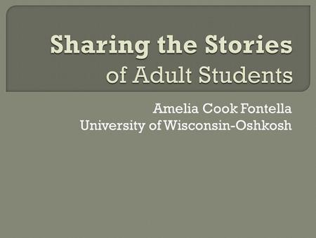 Amelia Cook Fontella University of Wisconsin-Oshkosh.