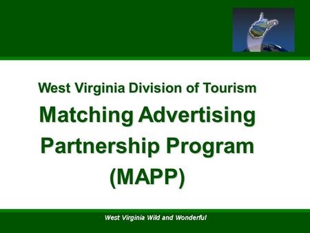 West Virginia Division of Tourism Matching Advertising Partnership Program (MAPP)
